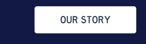 Our Story