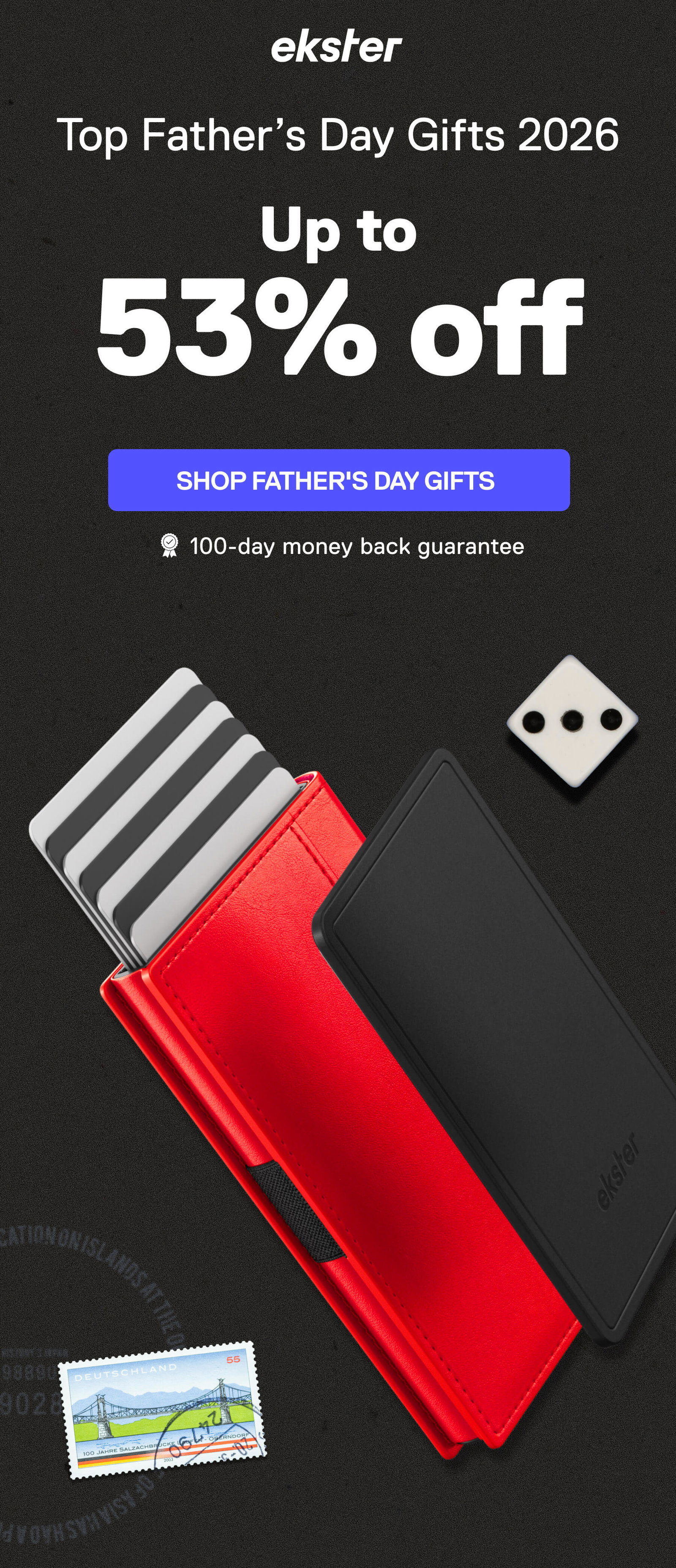 ekster Top Father’s Day Gifts 2026 Up to 53% off Father's Day favorites. SHOP FATHER'S DAY GIFTS