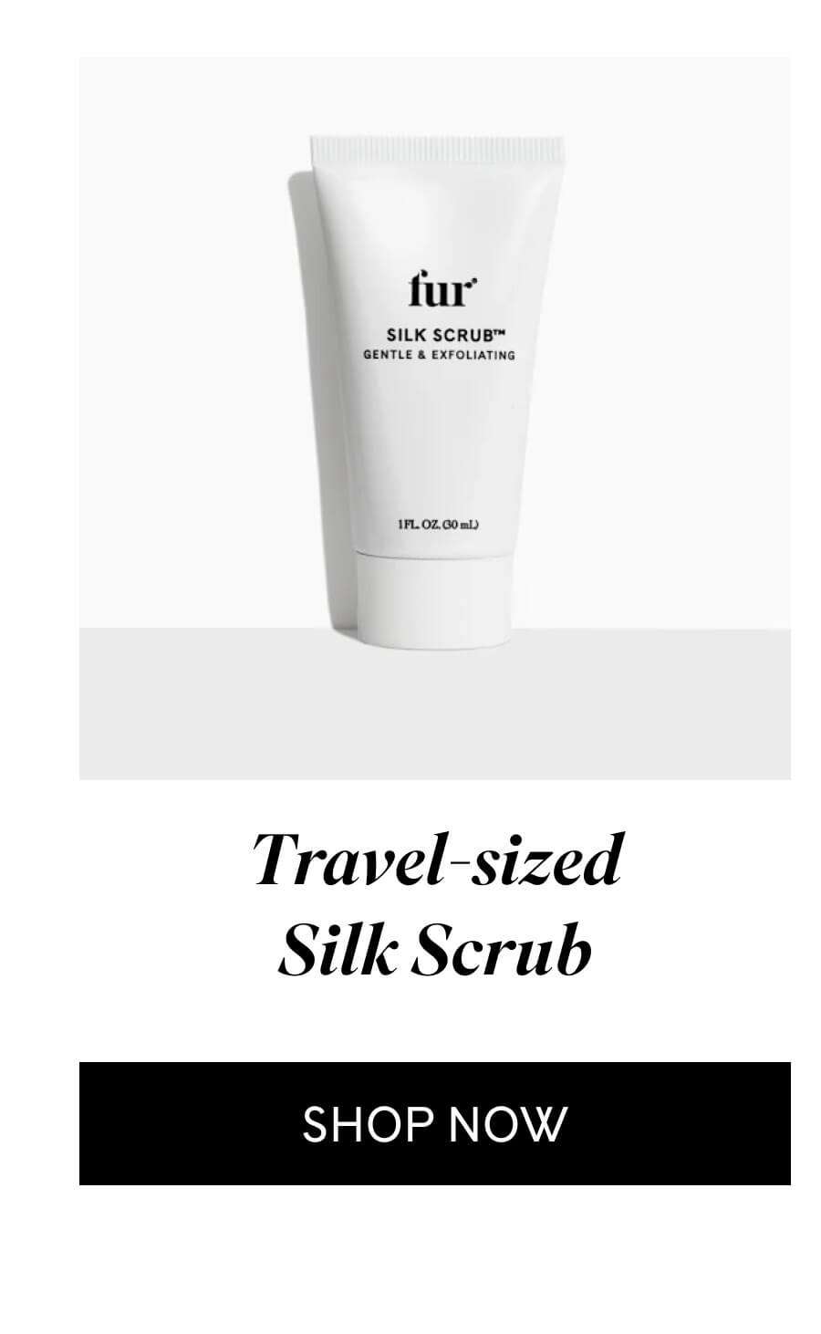 Travel-sized Silk Scrub SHOP NOW