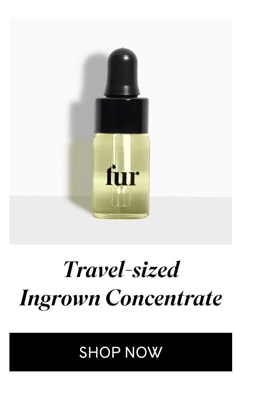 Travel-sized Ingrown Concentrate SHOP NOW