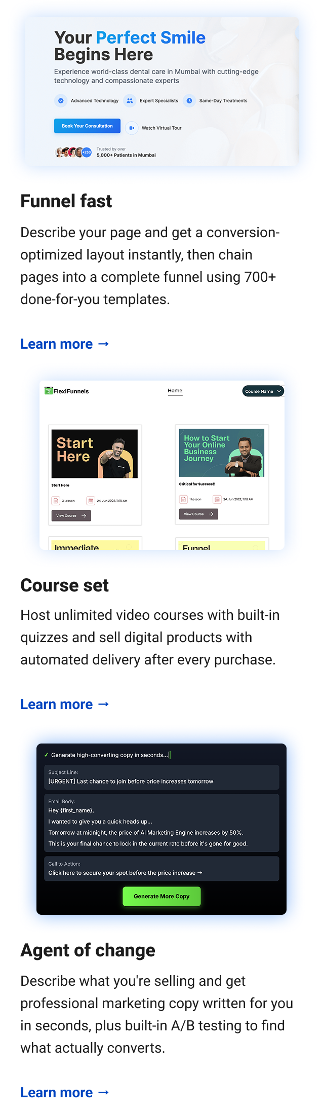  Funnel fast Describe your page and get a conversion-optimized layout instantly, then chain pages into a complete funnel using 700+ done-for-you templates. Learn more → Course set Host unlimited video courses with built-in quizzes and sell digital products with automated delivery after every purchase. Learn more → Agent of change Describe what you're selling and get professional marketing copy written for you in seconds, with built-in A/B testing to find what actually converts. Learn more →