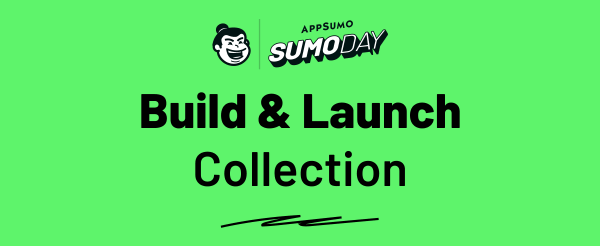 AppSumo SumoDay: Stop waiting. Build more for less