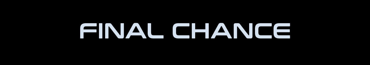 FINAL CHANCE SHOP THE SALE