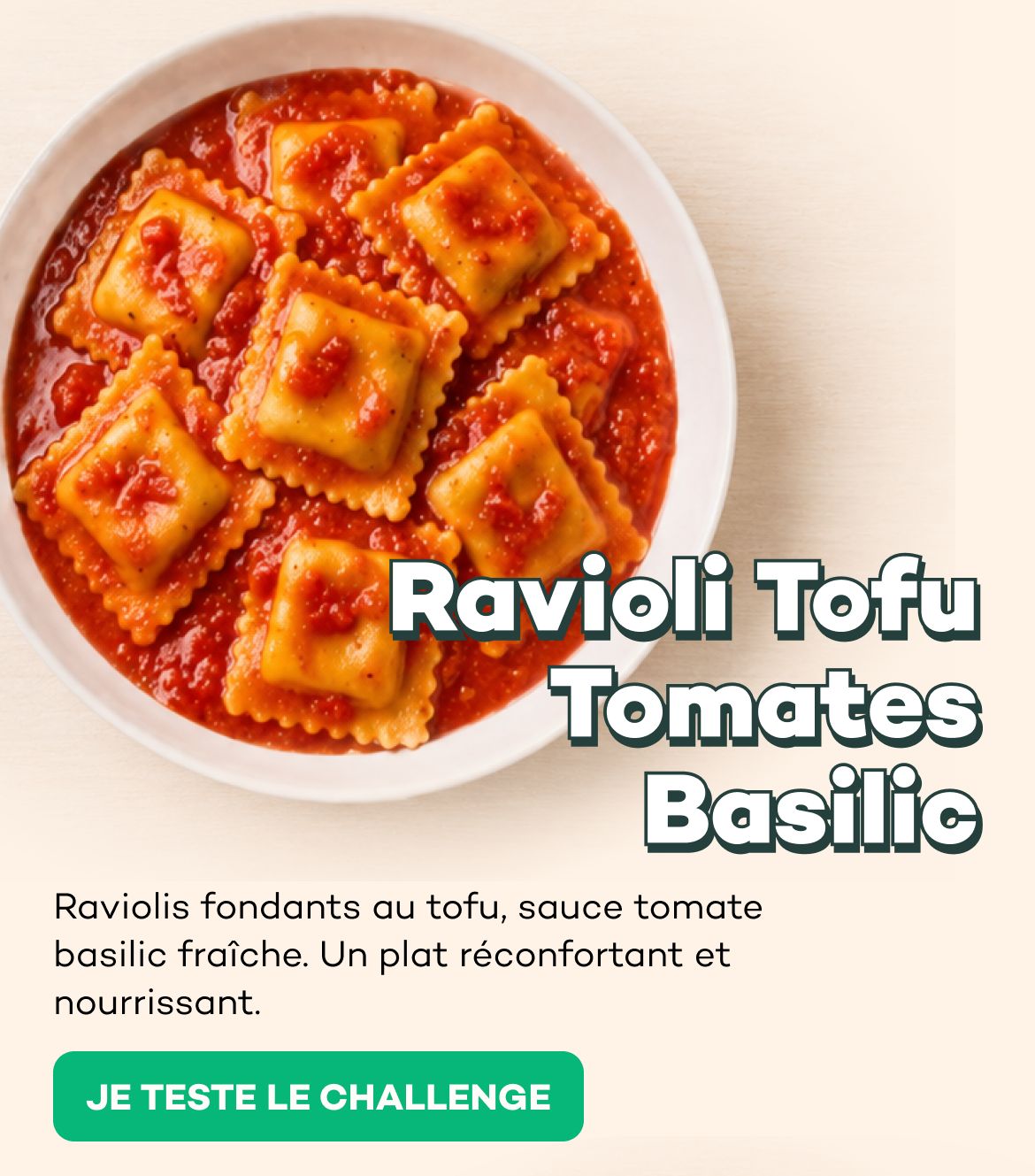 Ravioli Tofu Tomates Basilic