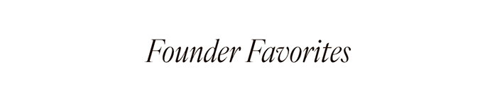 Founder Favorites