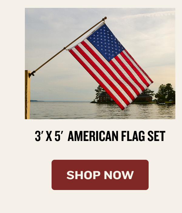 3' x 5' American Flag Set | SHOP NOW
