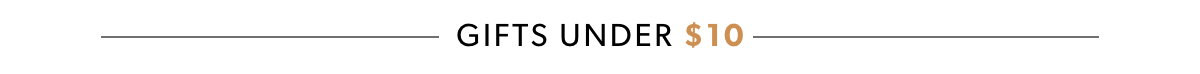 GIFTS UNDER $10