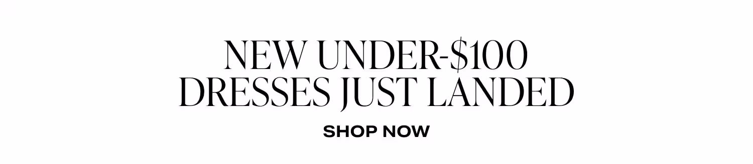 New Under -$100 Dresses To Shop Now