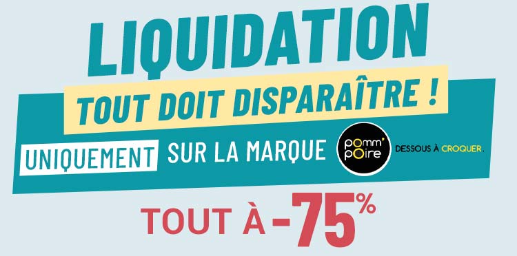 Liquidation totale sur la marque Pomm'Poire