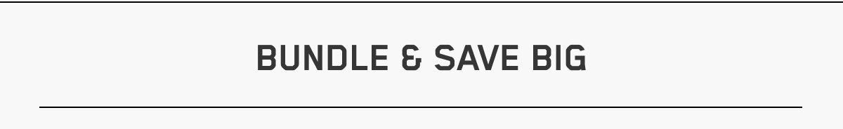 Bundle & Save Big
