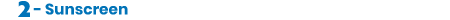 2 - sunscreen