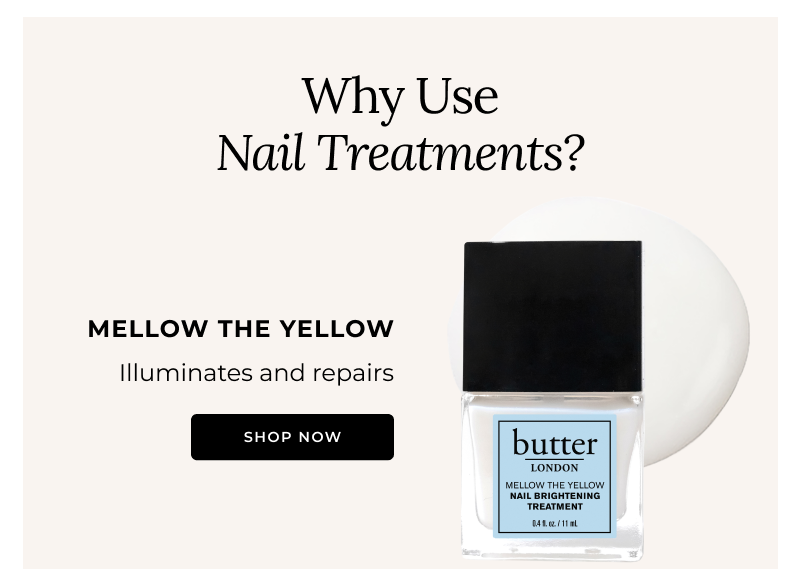 BFF Nail Treatment Event: 35% Off Nail Treatments - Mellow the Yellow