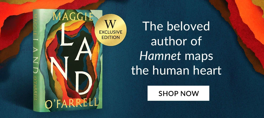 Land by Maggie O'Farrell | EXCLUSIVE EDITION | The beloved author of Hamnet maps the human heart | SHOP NOW