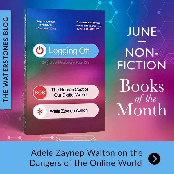 THE WATERSTONES BLOG | Adele Zaynep Walton on the Dangers of the Online World >