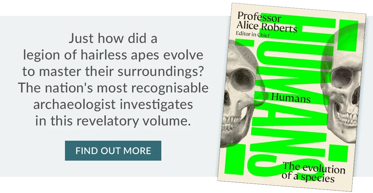 Humans by Alice Roberts | FIND OUT MORE