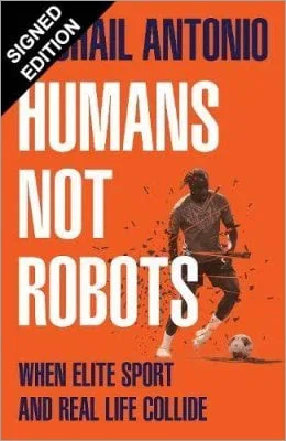 Humans Not Robots by Michail Antonio | SIGNED EDITION