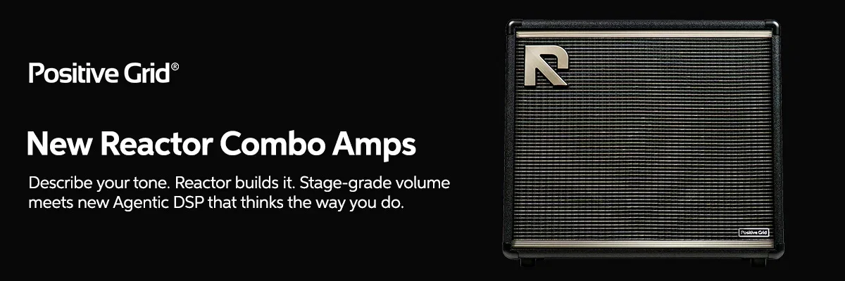 Positive Grid: New Reactor Combo Amps