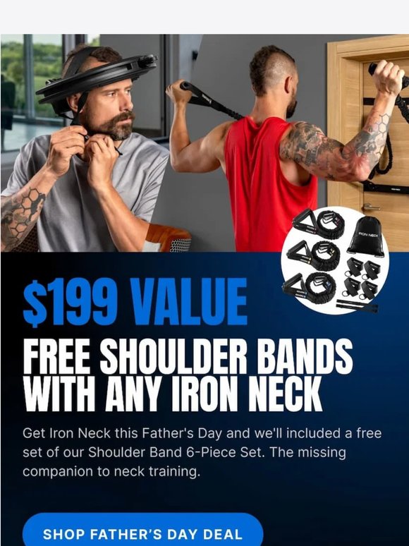 Free $199 Shoulder Bands with Any Iron Neck!