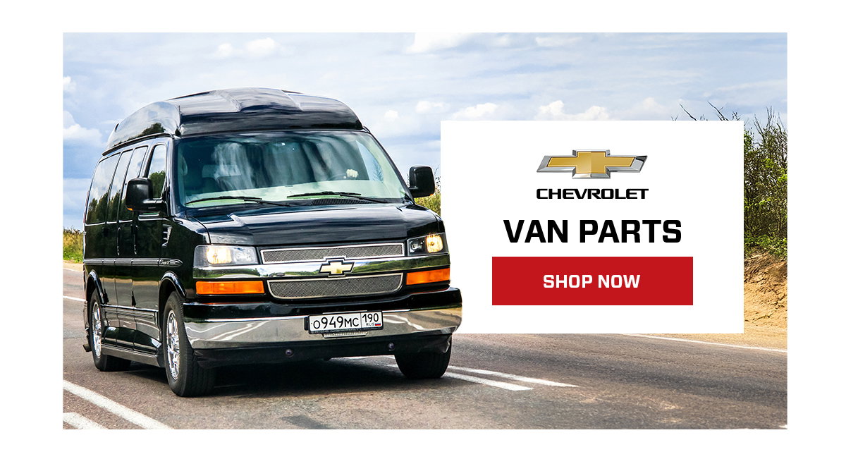CHEVROLET VAN PARTS SHOP NOW