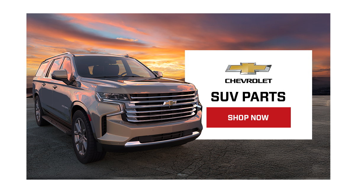CHEVROLET SUV PARTS SHOP NOW
