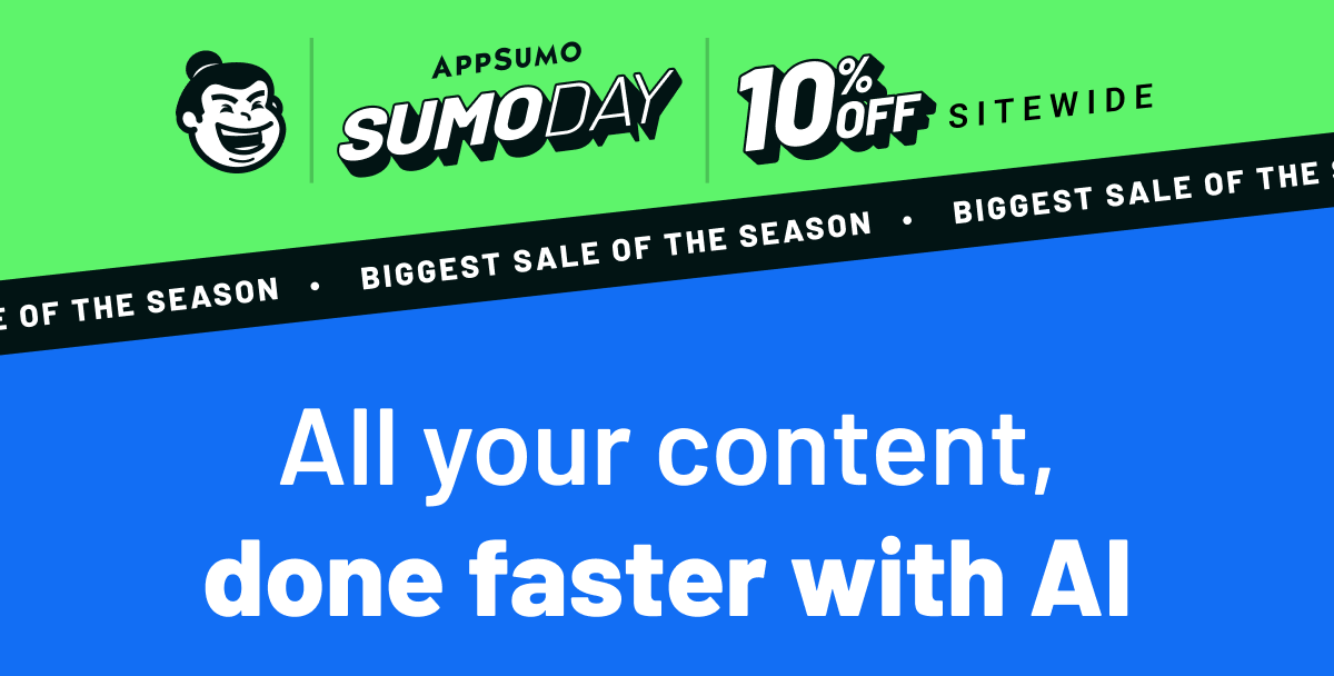 AppSumo SumoDay 10% off: All your content done faster with AI