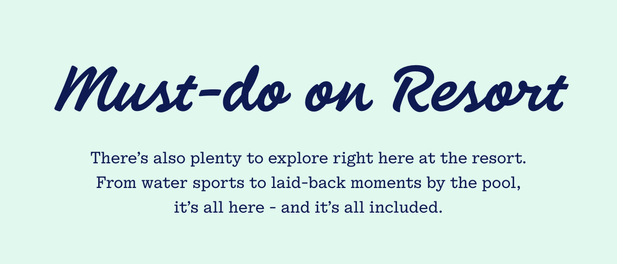 Must-do on Resort