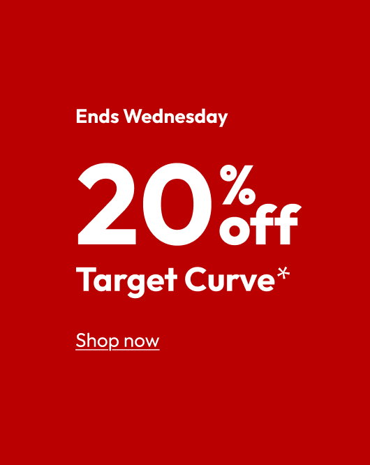20% off Target Curve*