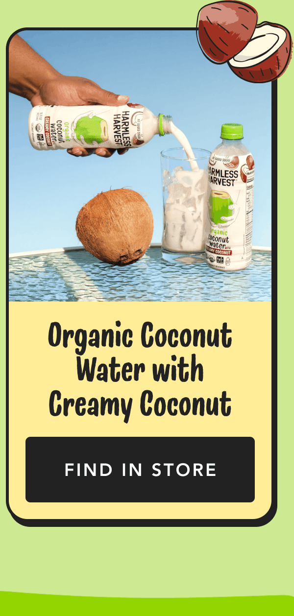 Organic Coconut Water with Creamy Coconut | Find in Store