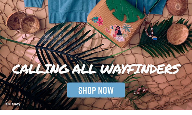 HT and Disney's Moana. Calling all Wayfinders. Shop Now