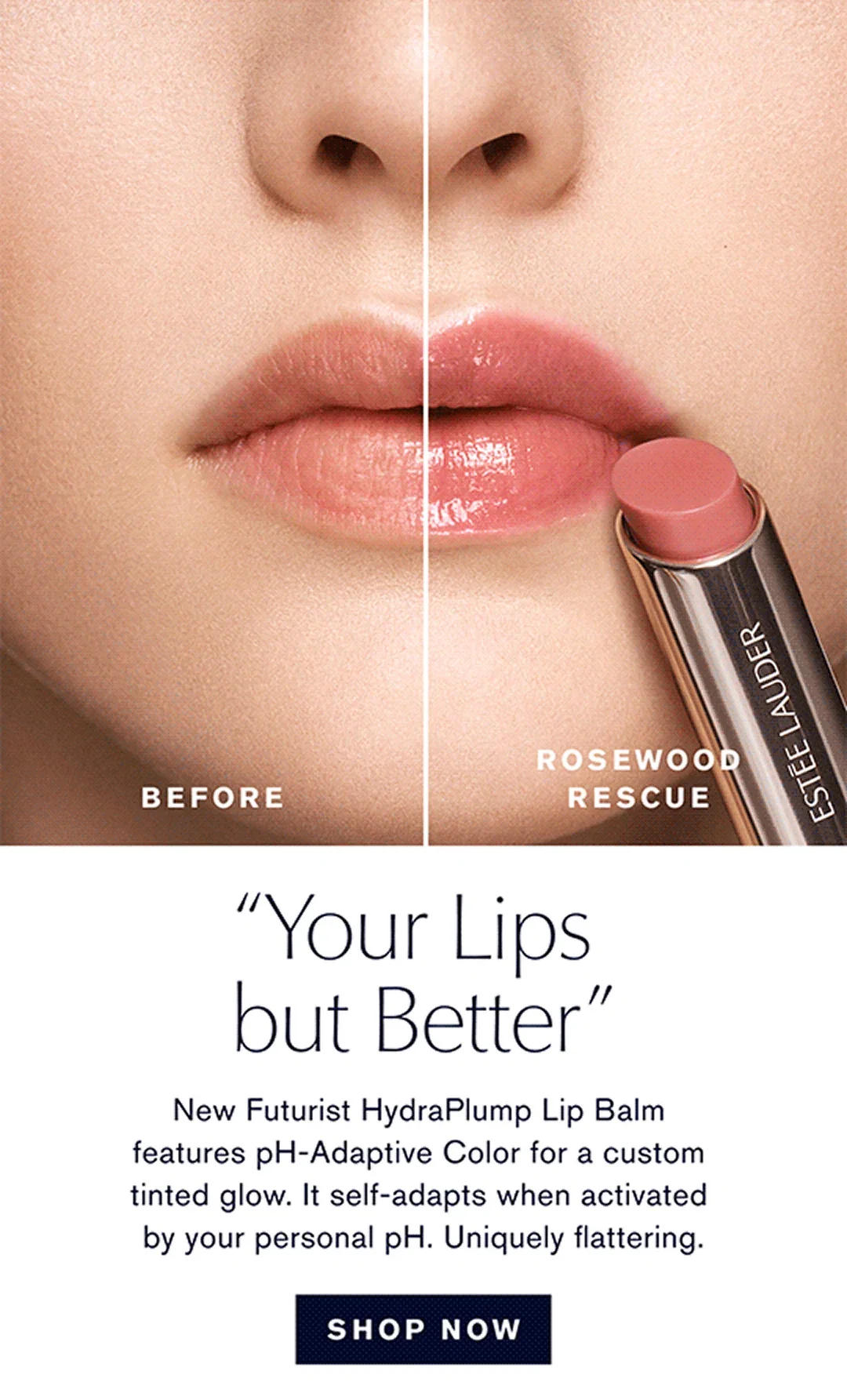 Your Lips But Better | New Futurist hydraPlump Lip Balm features pH-Adaptive Color for a custom tinted glow. it self-adapts when activated by personal pH. Uniquely flattering. SHOP NOW