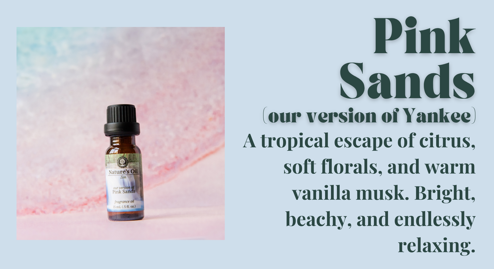 Pink Sands Fragrance Oil (our version of Yankee)