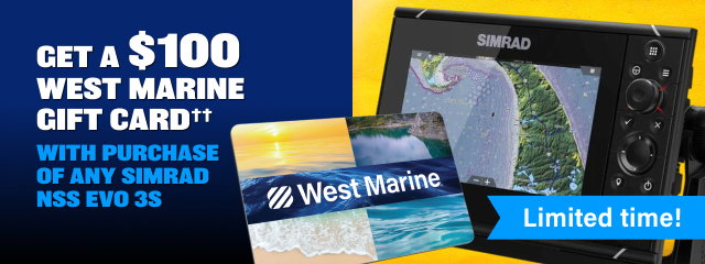 Limited Time! Get a $100 West Marine Gift Card††  with Purchase of any Simrad NSS Evo 3s