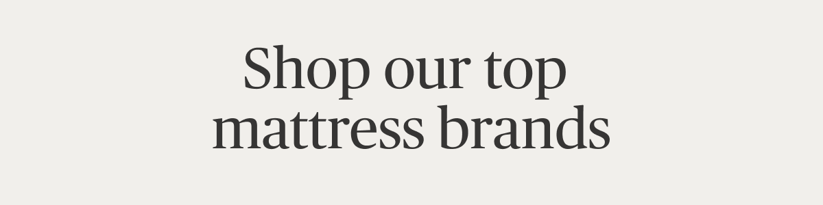 Shop our top mattress brands