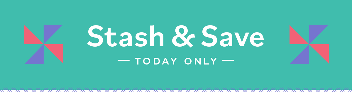 Image: Pink and purple pinwheels are spinning on a turquoise background. Text: Stash & Save. Today Only >>