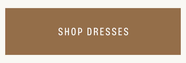 SHOP DRESSES