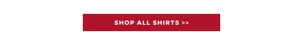 SHOP ALL SHIRTS >>