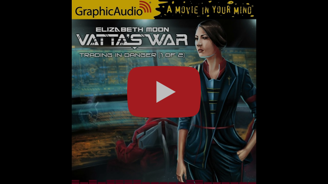 Vatta's War 1: Trading in Danger by Elizabeth Moon (GraphicAudio Trailer)