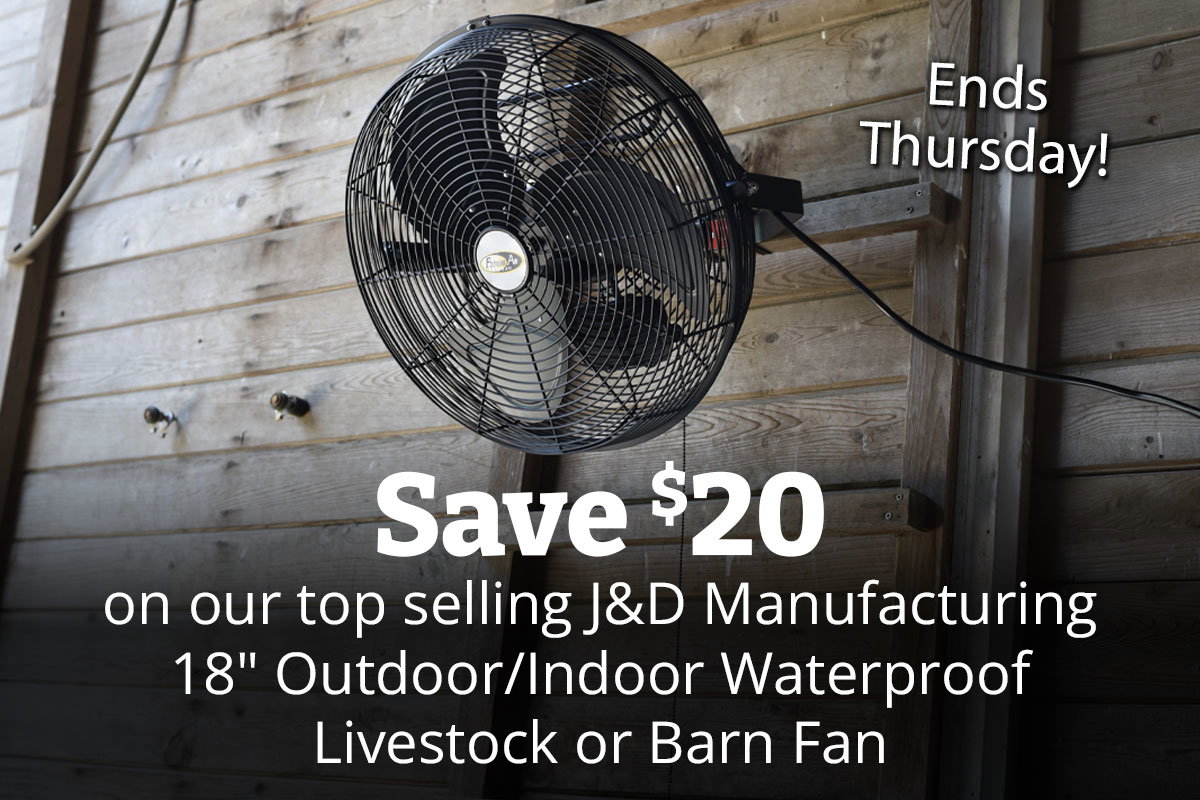 Save $20 on our top selling J&D Manufacturing 18 inch Outdoor/Indoor Waterproof Livestock or Barn Fan