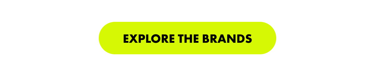 EXPLORE THE BRANDS