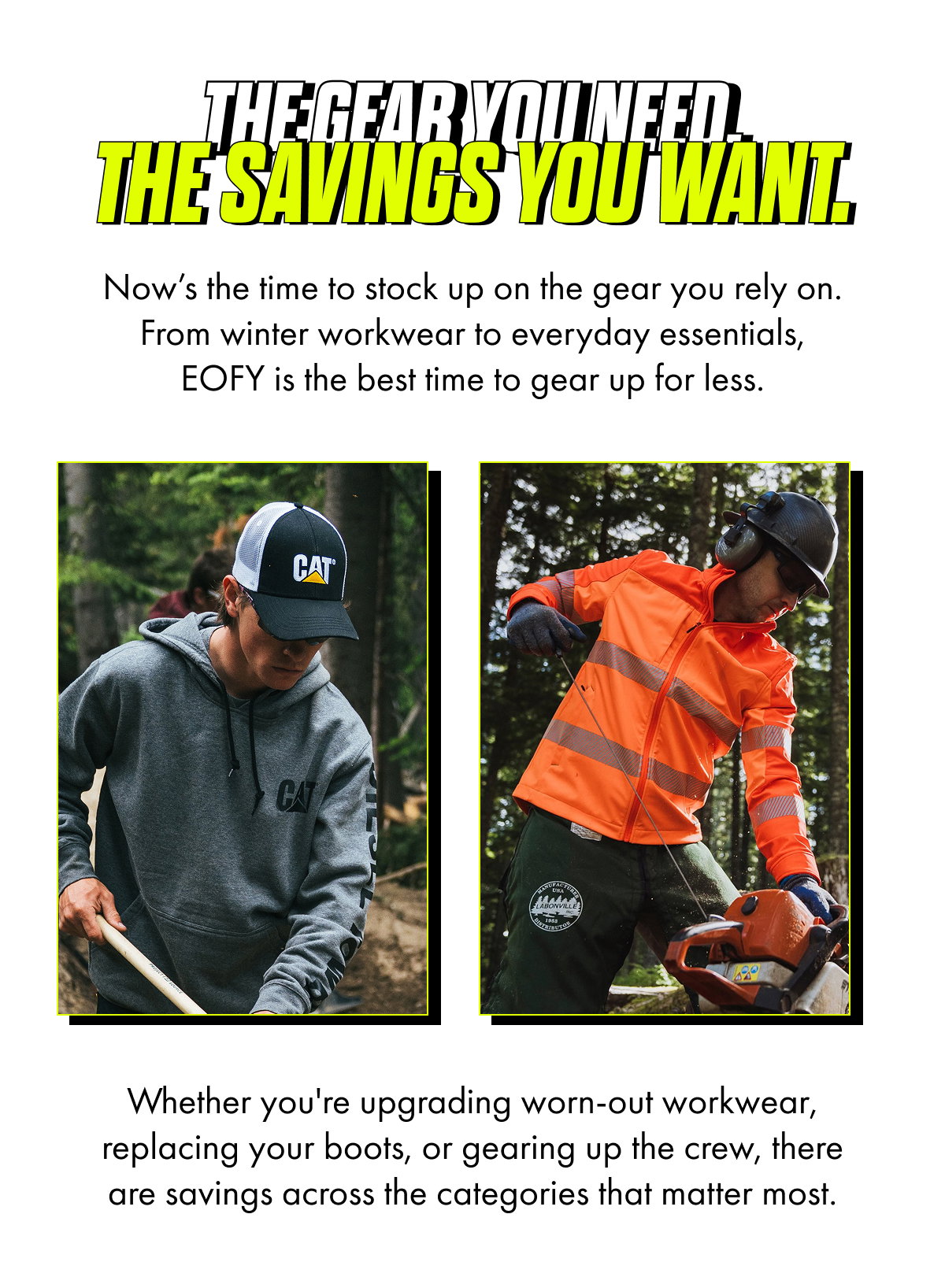 THE GEAR YOU NEED. THE SAVINGS YOU WANT.