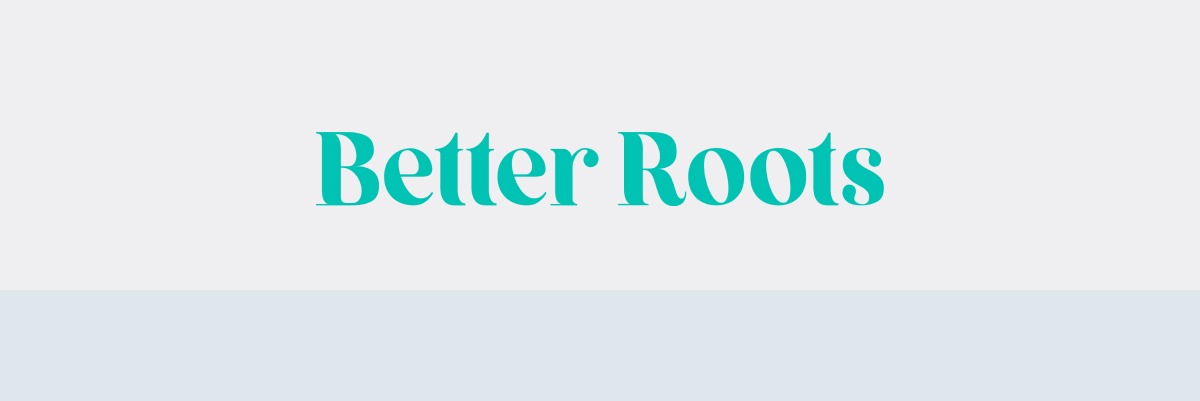 Better Roots