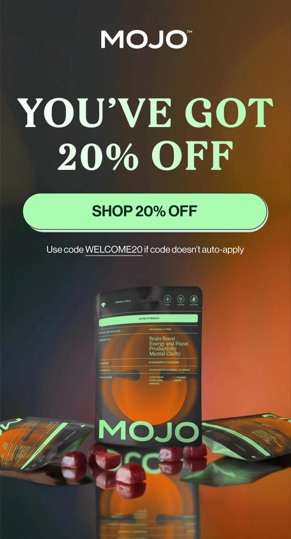 You’ve got 20% off | [Shop 20% off] | Use code WELCOME20 if code doesn’t auto-apply