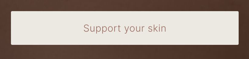 Support your skin