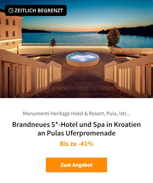 Brandneues 5*-Hotel und Spa in Kroatien an Pulas Uferpromenade