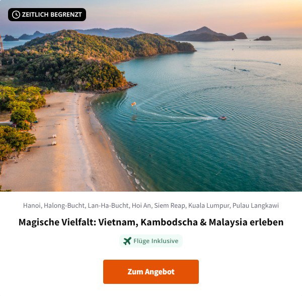Magische Vielfalt: Vietnam, Kambodscha & Malaysia erleben