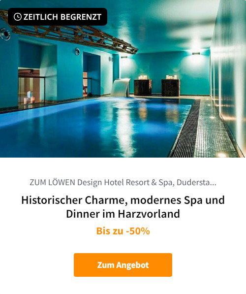 Historischer Charme, modernes Spa und Dinner im Harzvorland