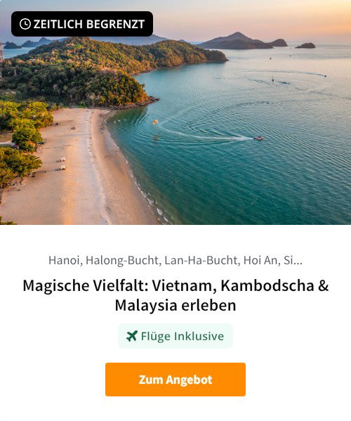 Magische Vielfalt: Vietnam, Kambodscha &amp; Malaysia erleben