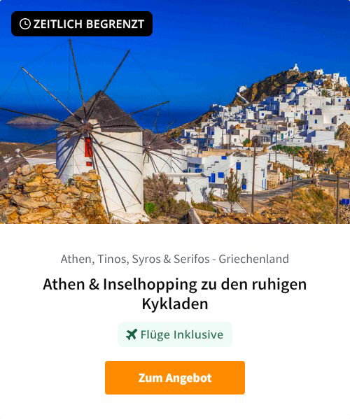 Athen &amp; Inselhopping zu den ruhigen Kykladen