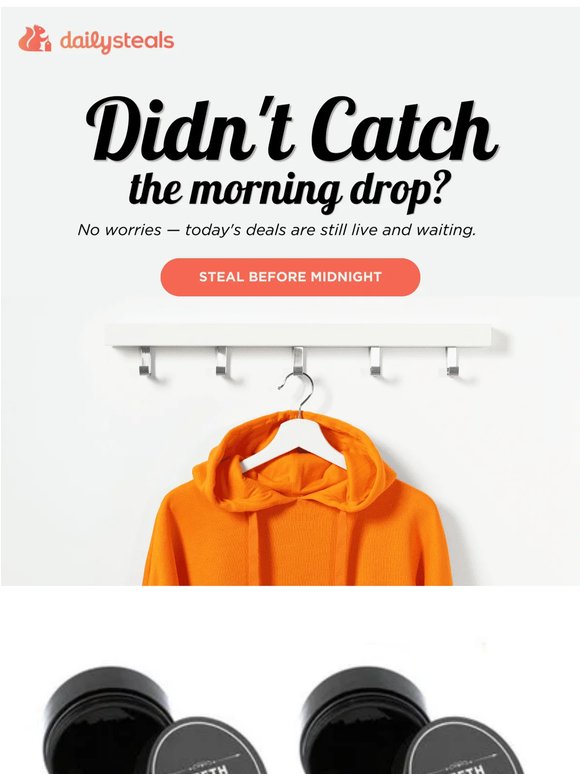 Monday's steals are packing up soon