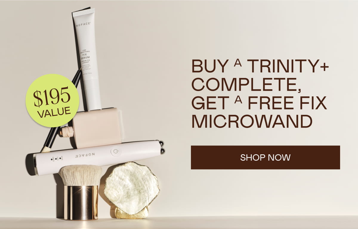 Buy a TRINITY+ Complete Ser, Get a Free Fix Microwand